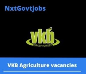 VKB Agriculture Silo Manager Vacancies in Kroonstad- Deadline 27 Jun 2023